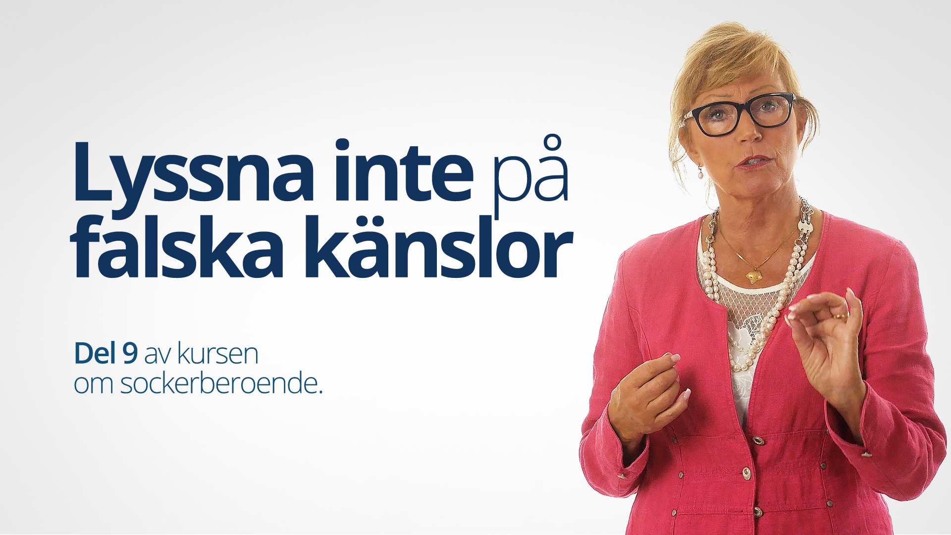Lyssna inte på falska känslor