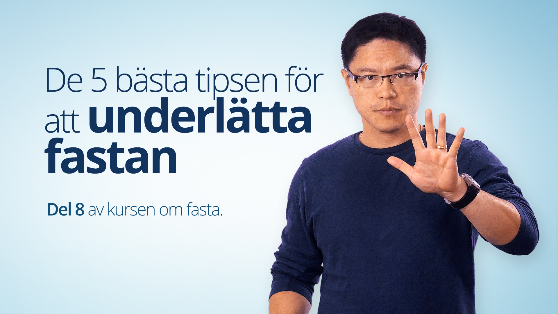 De fem bästa tipsen för att underlätta fastan