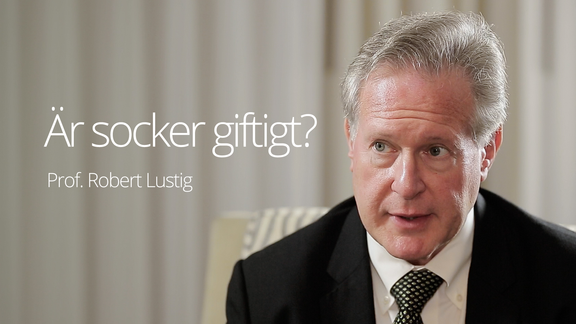 Är socker giftigt? – Robert Lustig