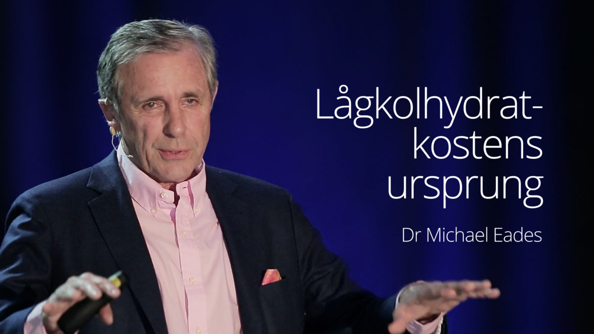 Lågkolhydratkostens ursprung – dr Michael Eades